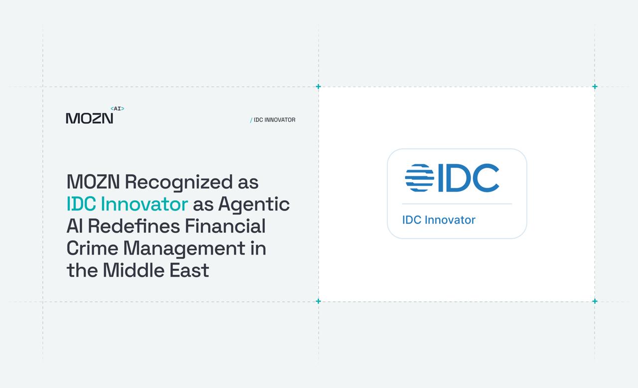 MOZN Recognized as IDC Innovator as Agentic AI Redefines Financial Crime Management in the Middle East